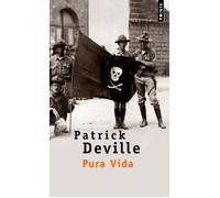 Pura vida Vie et mort de William Walker - Patrick Deville - Points - Poche - Roman