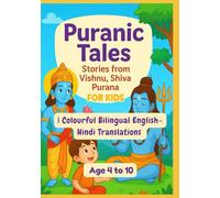 Puranic Tales - Stories from Vishnu, Shiva Purana for Kids | Colourful Bilingual English-Hindi Translations | Age 4 to 10