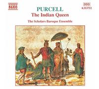 Purcell, H. – The Indian Queen – The Scholars Baroque Ensemble – NAXOS