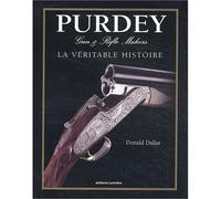 Purdey Gun & Rifle Makers - La Véritable Histoire