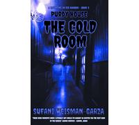 Purdy House The Cold Room: A Haunting In Gig Harbor: 2 (A Haunting In Gig Harbor The Rikoppe Lane Series)