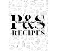 Pure and Simple with Abbie Recipe Book
