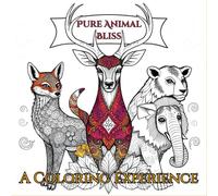 Pure Animal Bliss: A Coloring Experience: An Adult Colouring Book to Unleash Your Creativity