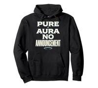 Pure Aura No Announcement Confidence Funny Saying Quote Sweat à Capuche