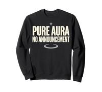 Pure Aura No Announcement Confidence Funny Saying Quote Sweatshirt
