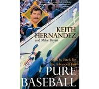 Pure Baseball by Keith Hernandez Keith Hernandez, Mike Bryan (Auteur)