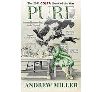 Pure: From the Booker shortlisted author of The Land in Winter