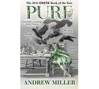Pure: From the Booker shortlisted author of The Land in Winter