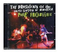 Presidents Of The USA, The – Pure Frosting