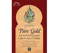 Pure Gold from the Words of Sayyidī ʿAbd al-ʿAzīz al-Dabbāgh: Al-Dhahab al-Ibrīz min Kalām Sayyidī ʿAbd ... b. al-Mubārak al-Lamaṭī