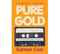 Pure Gold: Memorable Conversations with Remarkable People