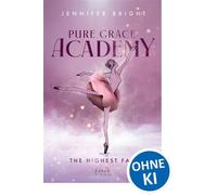 Pure Grace Academy (Band 2) - The Highest Fall Fesselndes Finale der mitreißenden Romantic-Suspense-Dilogie an der Pariser Ballettakademie - Jennifer Bright - Loewe INTENSE - ebook (ePub) - Livre