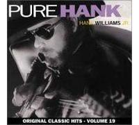 Pure Hank (Original Classic Hits 19)