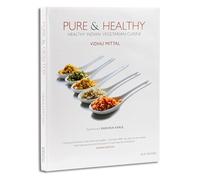 Pure & Healthy: Healthy Indian Vegetarian Cuisine