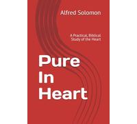 Pure In Heart: The Inner Life God Sees