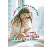 Pure Joy: Girls & Kittens: Cozy Moments 2026 Calendar