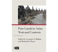 Pure Lands in Asian Texts and Contexts Pure Lands in Asian Texts and Contexts (Auteur)