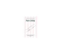 Pure Living: A Complete Guide To Embracing A Non-Toxic Lifestyle For Health And Wellness