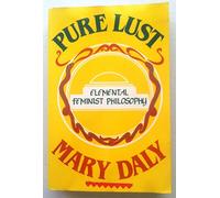 Pure Lust: Elemental Feminist Philosophy