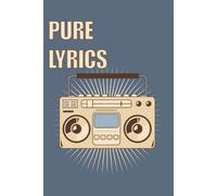 Pure Lyrics: Simple Lined Journal for Songwriters: 110+ Blank Pages for Recording Lyrics & Song Titles | Minimalist Music Notebook for Composition and Creative Writing