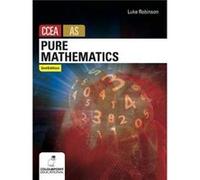 Pure Mathematics for CCEA AS Level by Luke Robinson Luke Robinson (Auteur)