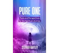 Pure One: Tools And Perspectives For The Spiritual Journey