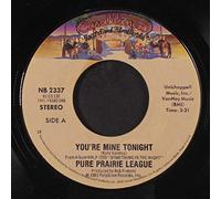 PURE PRAIRIE LEAGUE - you're mine tonight / do you love me... 45 rpm single
