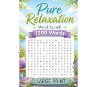Pure Relaxation Large Print Word Search Puzzle: A Clear Mind Activity Puzzles for Stress Relief, Mind Comfort & Peaceful Free Time for Adults