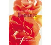 Pure Scents for Romance (Pure Scents) - [Livre en VO] Joannah Metcalfe, David Montgomery (Auteur)