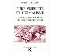 Pure Visibilité Et Formalisme Dans La Critique D'art Au Début Du Xxe Siècle