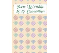 Pure Worship 2025 Convention Notebook - Fully Lined: District Convention 2025