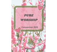 PURE WORSHIP 2025 Convention of Jehovah’s Witnesses: NOTEBOOK