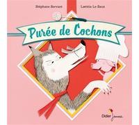 Purée de cochons - poche Stéphane Servant (Auteur), Laetitia Le Saux (Illustration)