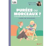 Purées ou morceaux ? La diversification alimentaire pas à pas, sans stress : classique, DME ou un peu des deux… - Mathilde Loubet - Thierry Souccar Eds - relié - Guide