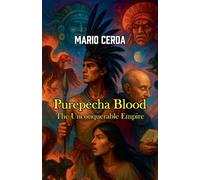 Purepecha Blood, The Unconquerable Empire