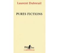 Pures fictions Laurent Dubreuil (Auteur)