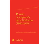 Puretés et impuretés de la littérature (1860-1940) - Didier Alexandre - Classiques Garnier - relié - Essai