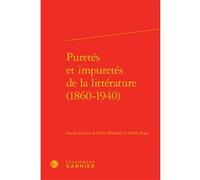 Puretés et impuretés de la littérature (1860-1940) Didier Alexandre (Direction), Collectif (Auteur)