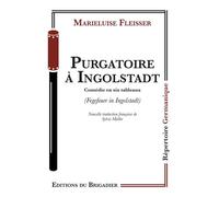 Purgatoire à Ingolstadt - Marieluise Fleisser - Du Brigadier Editions - broché - Théâtre