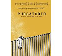 Purgatorio: Journey Into Heart of The Border