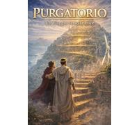 Purgatorio: Viaggio verso la Luce: La Divina Commedia di Dante in lingua moderna - Volume 2
