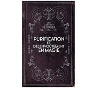 Purification Et Désenvoûtement En Magie