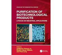 Purification of Biotechnological Products: A Focus on Industrial Applications