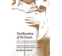 Purification of the Heart: Signs, Symptoms and Cures of the Spiritual Diseases of the Heart by Hamza Yusuf (2012) Paperback