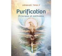 Purification - Principes et méthodes Arnaud Thuly (Auteur)