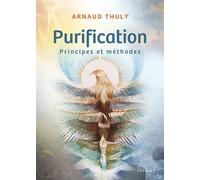 Purification - Principes et méthodes - Arnaud Thuly - Exergue - broché - Essai