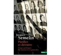 Purifier et détruire: Usages politiques des massacres et génocides