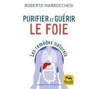 Purifier et guérir le foie: Les remèdes naturels