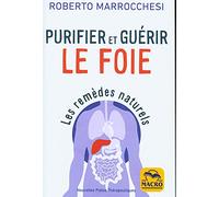 Purifier et guérir le foie: Les remèdes naturels