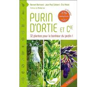Purin d'ortie & cie - 32 plantes pour le bonheur du jardin !